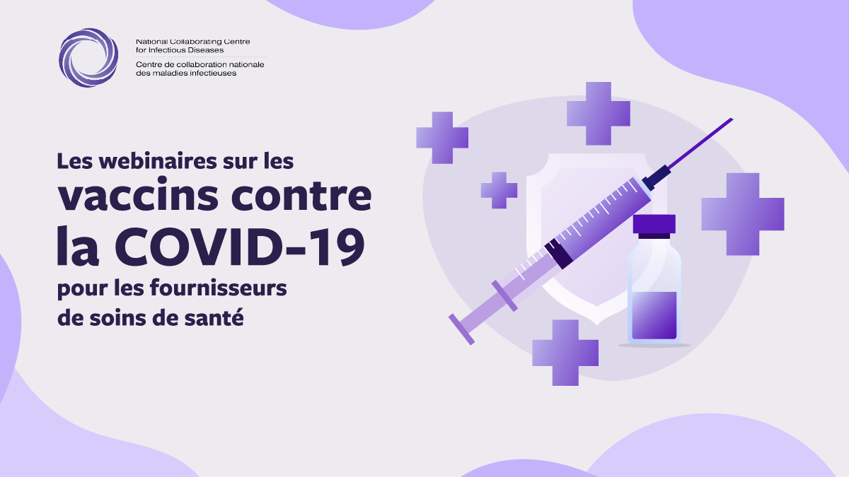 Le CCNMI accueille les webinaires de l’Agence de la santé publique du Canada sur les vaccins contre la COVID-19 pour les fournisseurs de soins de santé